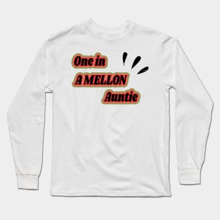 One in A Mellon Auntie - Watermelon Summertime Gift Long Sleeve T-Shirt